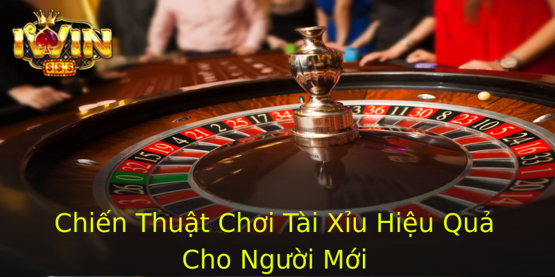 Chiến Thuật Chơi Tài Xỉu Hiệu Quả Cho Người Mới Chiến Thuật Chơi Tài Xỉu Hiệu Quả Cho Người Mới