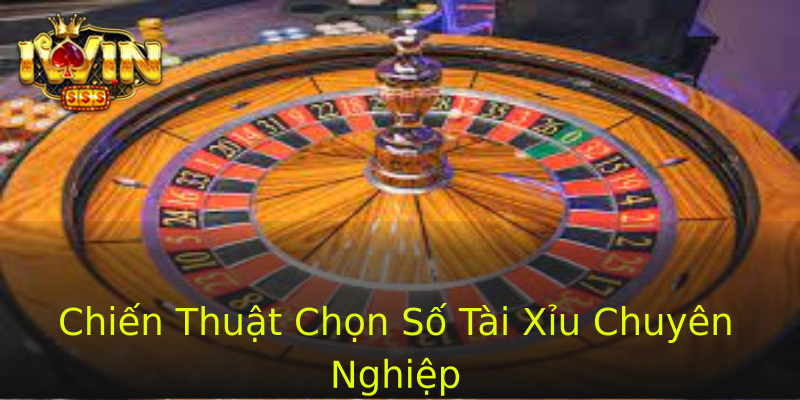 Chiến Thuật Chọn Số Tài Xỉu Chuyên Nghiệp Chiến Thuật Chọn Số Tài Xỉu Chuyên Nghiệp