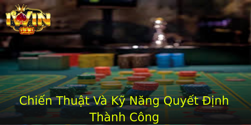 Chiến Thuật Và Kỹ Năng Quyết Định Thành Công Chiến Thuật Và Kỹ Năng Quyết Định Thành Công