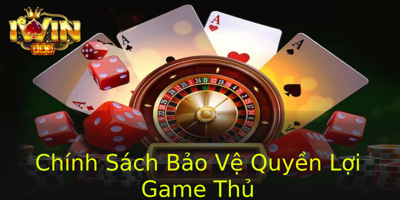 Chính Sách Bảo Vệ Quyền Lợi Game Thủ Chính Sách Bảo Vệ Quyền Lợi Game Thủ