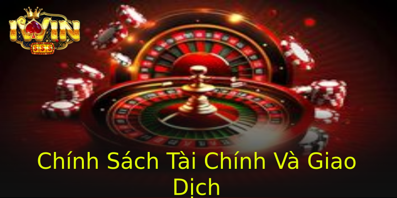 Chính Sách Tài Chính Và Giao Dịch Chính Sách Tài Chính Và Giao Dịch