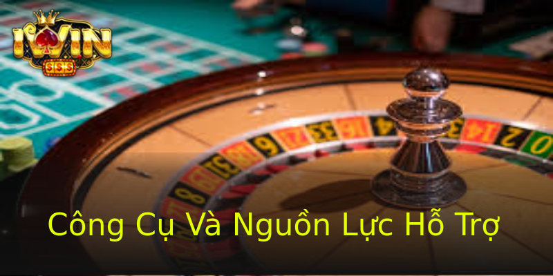 Công Cụ Và Nguồn Lực Hỗ Trợ Công Cụ Và Nguồn Lực Hỗ Trợ