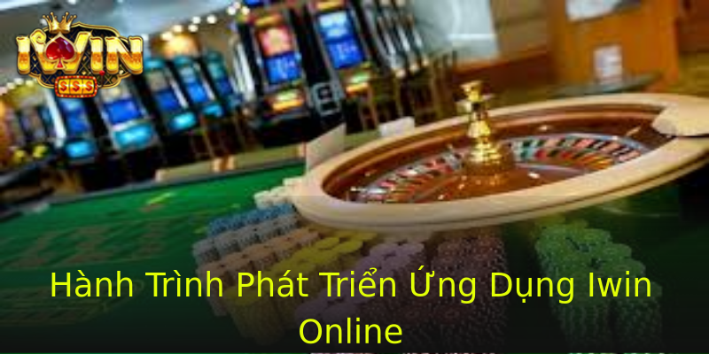 Hành Trình Phát Triển Ứng Dụng Iwin Online Hành Trình Phát Triển Ứng Dụng Iwin Online