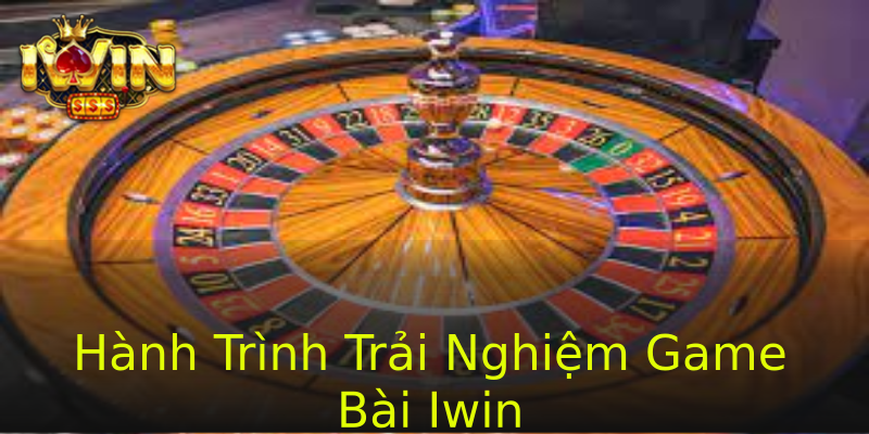 Hành Trình Trải Nghiệm Game Bài Iwin Hành Trình Trải Nghiệm Game Bài Iwin