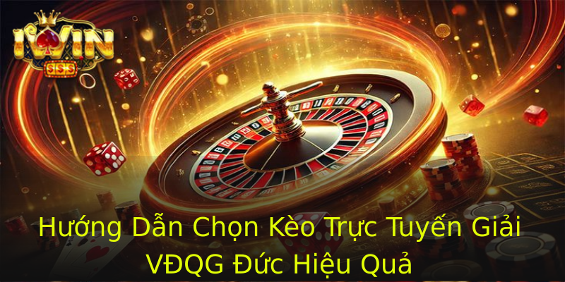 Hướng Dẫn Chọn Kèo Trực Tuyến Giải VĐQG Đức Hiệu Quả Hướng Dẫn Chọn Kèo Trực Tuyến Giải VĐQG Đức Hiệu Quả