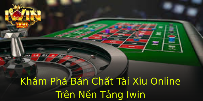 Khám Phá Bản Chất Tài Xỉu Online Trên Nền Tảng Iwin Khám Phá Bản Chất Tài Xỉu Online Trên Nền Tảng Iwin