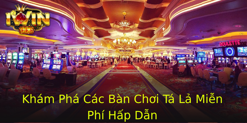 Khám Phá Các Bàn Chơi Tá Lả Miễn Phí Hấp Dẫn Khám Phá Các Bàn Chơi Tá Lả Miễn Phí Hấp Dẫn
