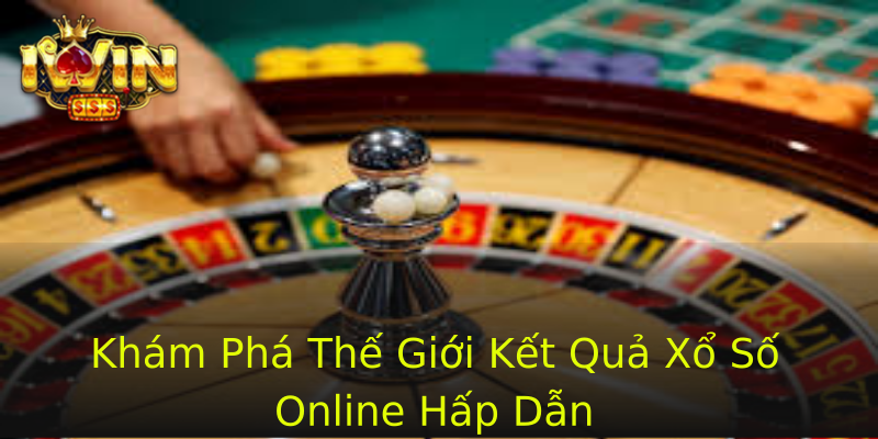 Khám Phá Thế Giới Kết Quả Xổ Số Online Hấp Dẫn Khám Phá Thế Giới Kết Quả Xổ Số Online Hấp Dẫn